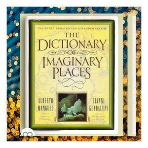 The Dictionary of Imaginary Places by Alberto Manguel. Hardcover.​​​​​​